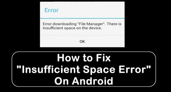 How to Fix “Insufficient Space Downloading Error” On Android 