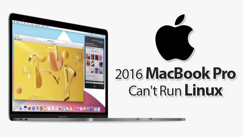 Warning: 2016 MacBook Pro Is Incompatible With Linux